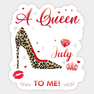 A queen was born in July Sticker